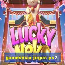 gamesmax jogos ps2